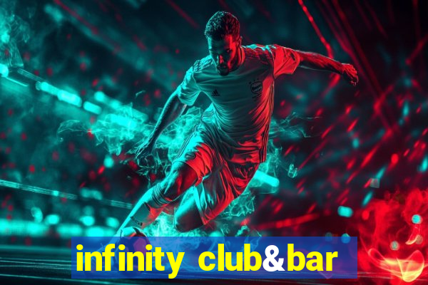 infinity club&bar